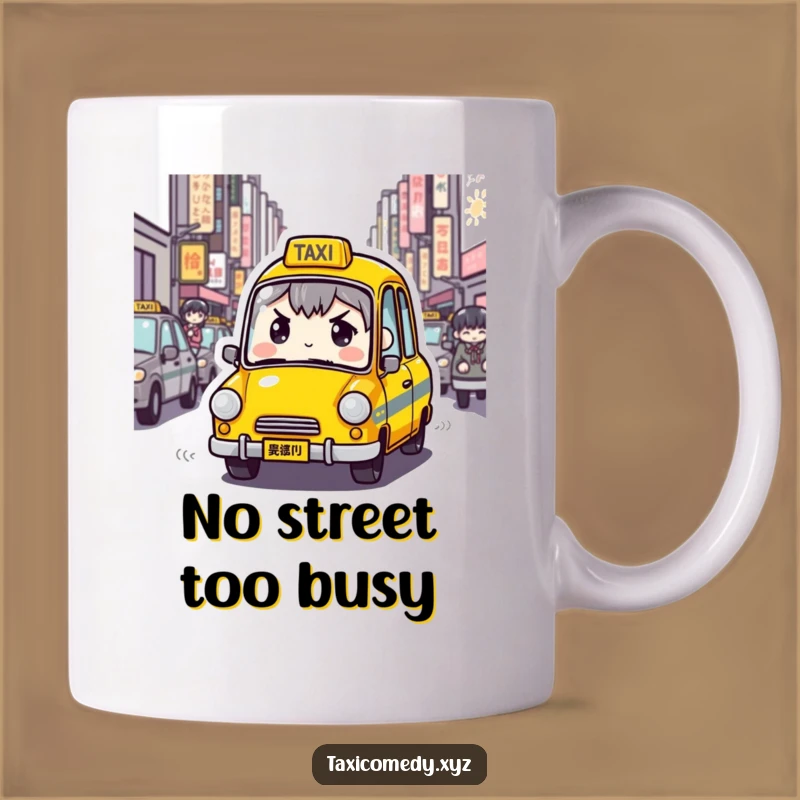 Funny Determined Taxi Mug: Cab Navigating Streets, Humorous City Driver Gift
