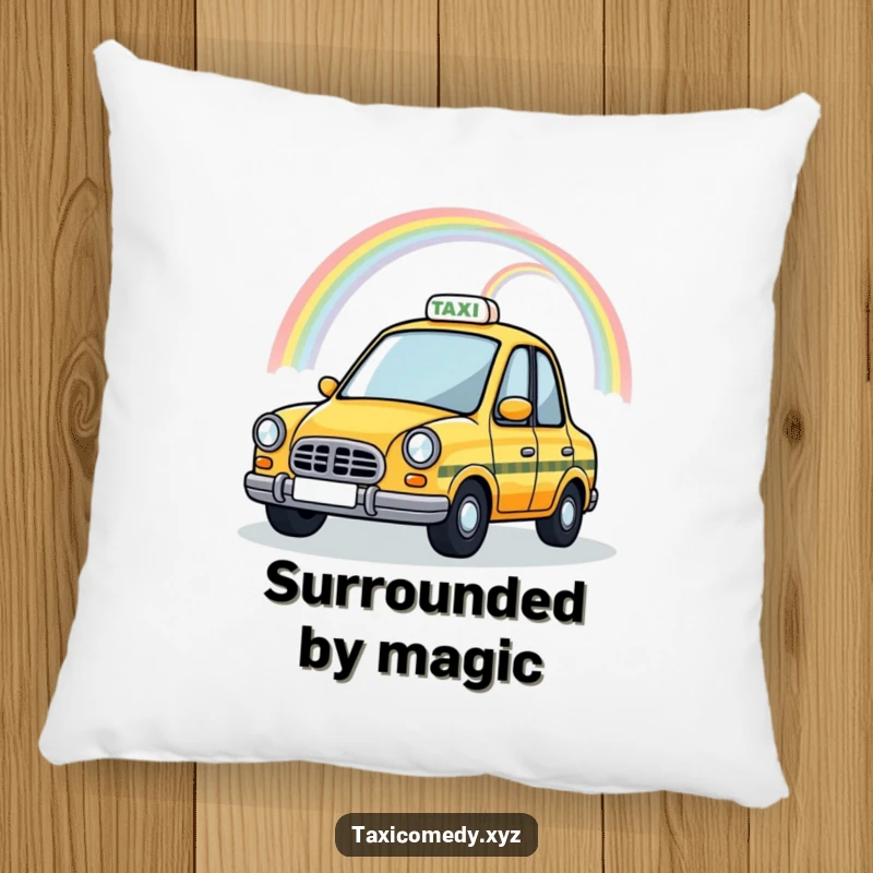 Funny Magical Taxi Pillow featuring a taxi cab with a magical rainbow arching over its roof, designed for cozy comfort and whimsical humor.