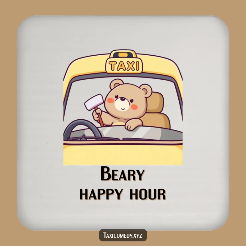 Funny Bear Taxi Coaster: Happy Polishing Protection, Humorous Gift