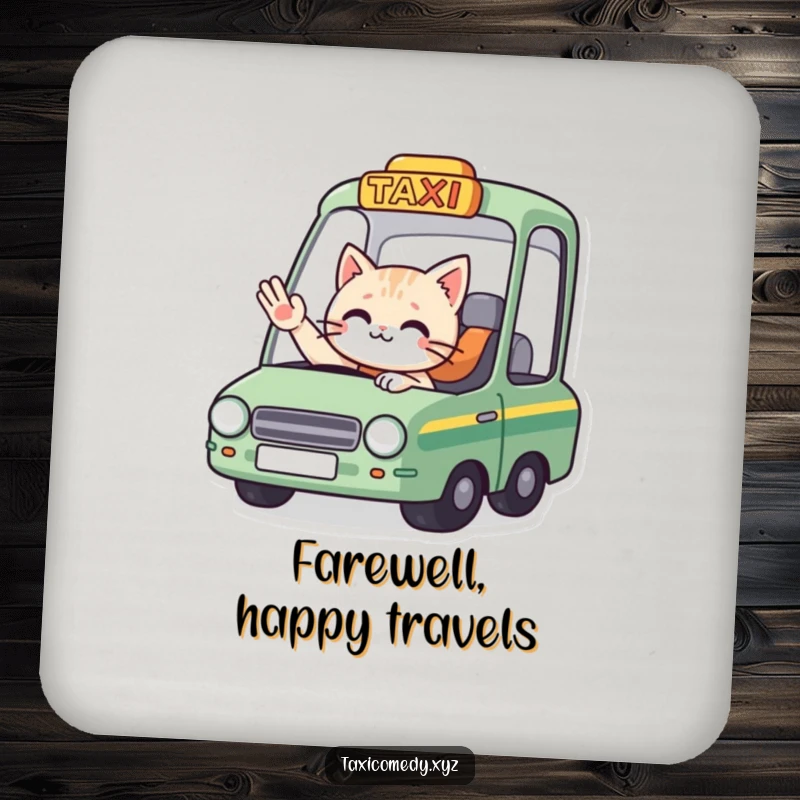 Funny coaster art: a cat driver in a taxi waves goodbye, protecting surfaces with a humorous farewell design.