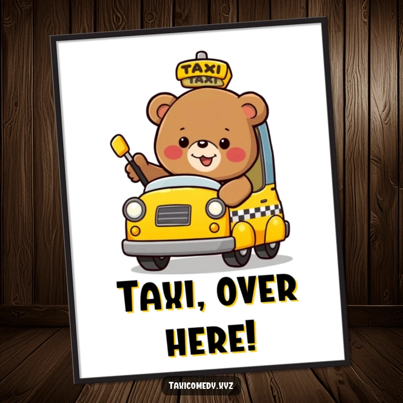 Funny, joyful bear hailing a taxi, whimsical artwork for a humorous wall poster.
