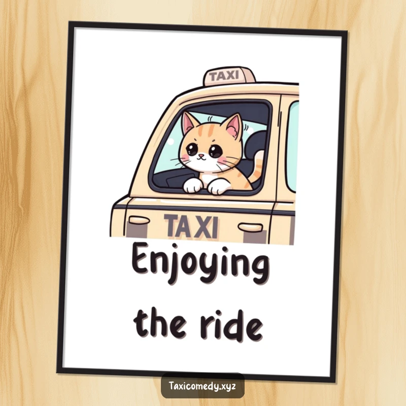 Funny Cat poster illustrating a cat passenger with its head out of a taxi window, enjoying the wind, creating a humorous and charming scene.