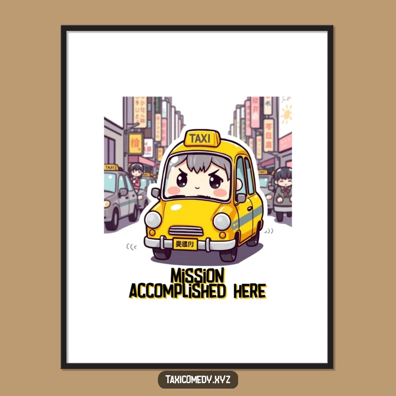 Funny Determined Taxi Poster: Cab Navigating Streets, Humorous Wall Art Gift