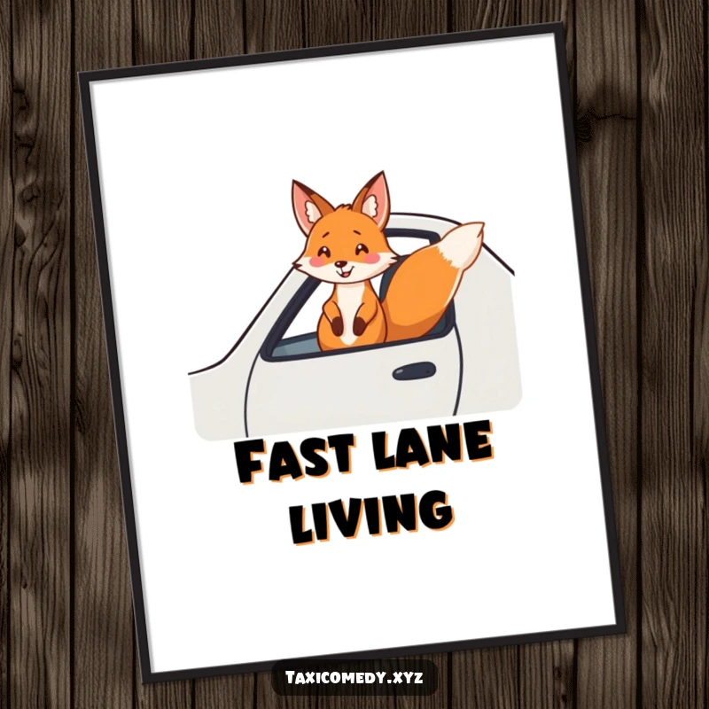 Funny fox poster depicting a cheerful fox hanging out the window of a fast-moving taxi. Whimsical wall art.