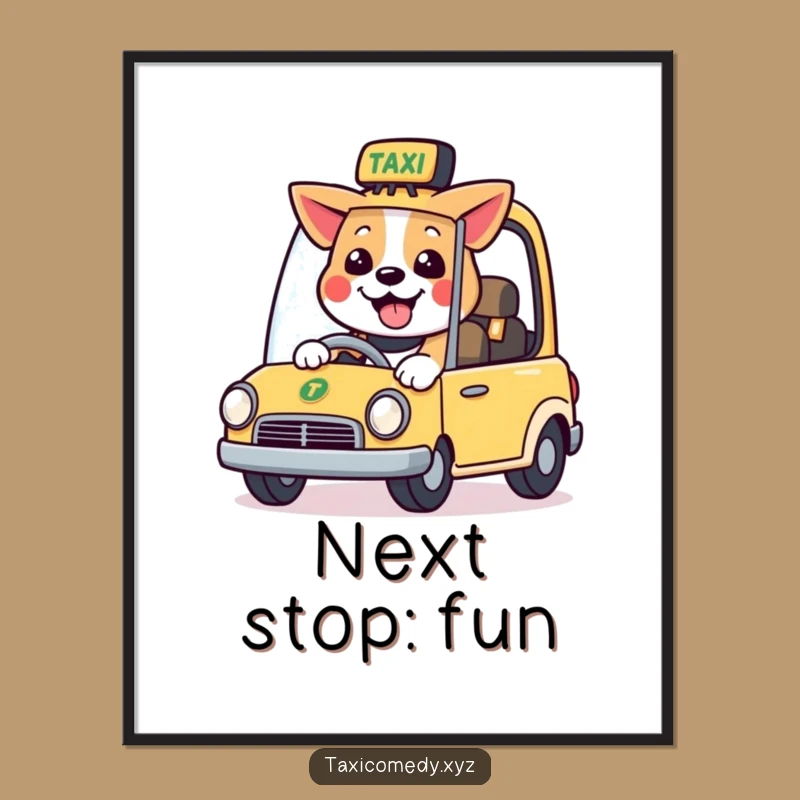 Funny Dog Taxi Driver Poster: Happy Canine Driving, Hilarious Wall Art Funny Gift