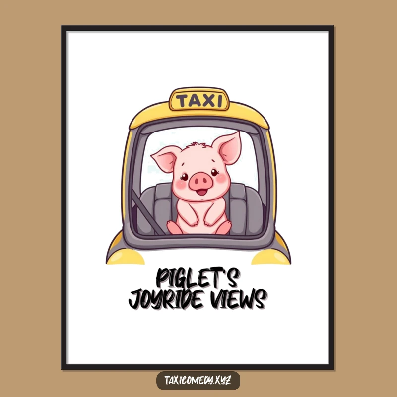 Funny Poster: Piglet in Taxi - Whimsical Wall Art, Unique Gift Idea
