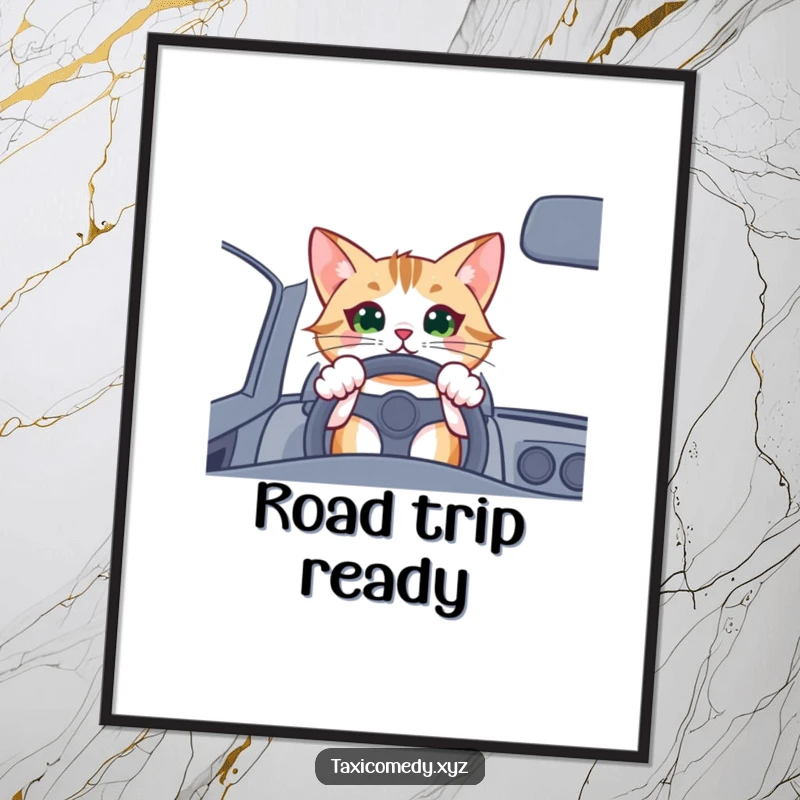 Funny cat driver poster, a cat with paws firmly on the steering wheel, looking extremely excited to drive.