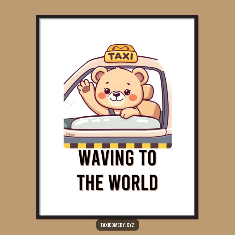 Funny Bear Cub Taxi Poster: Waving Cub Art, Charming Wall Decor Gift