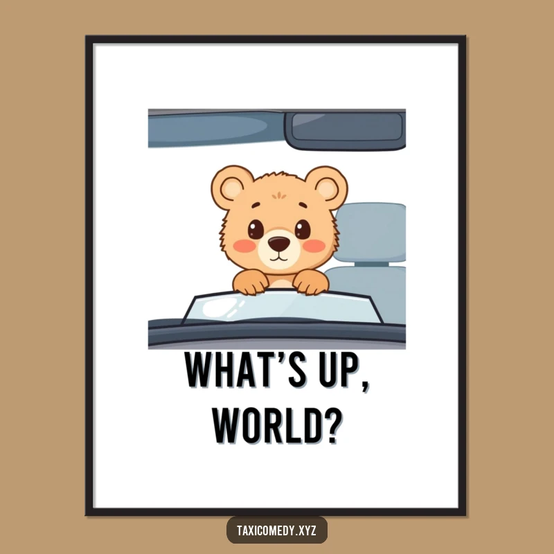 Funny Bear Cub Taxi Poster: Curious Cub's Art for Nature Lovers' Walls