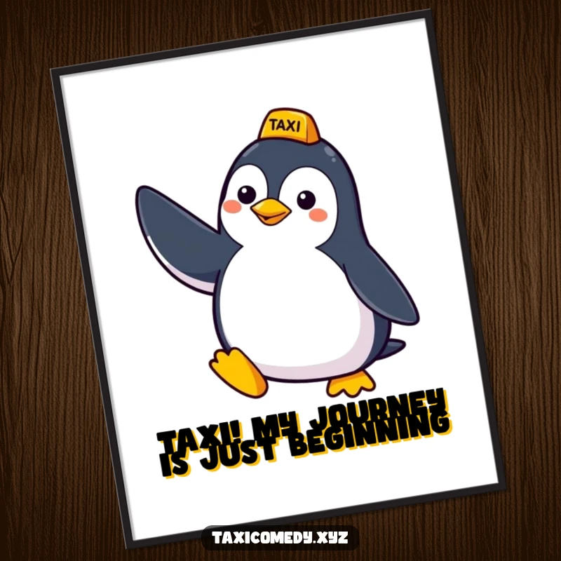 Funny Free Printable Wall Art: A cheerful penguin enthusiastically hailing a taxi, bringing humor to your decor.
