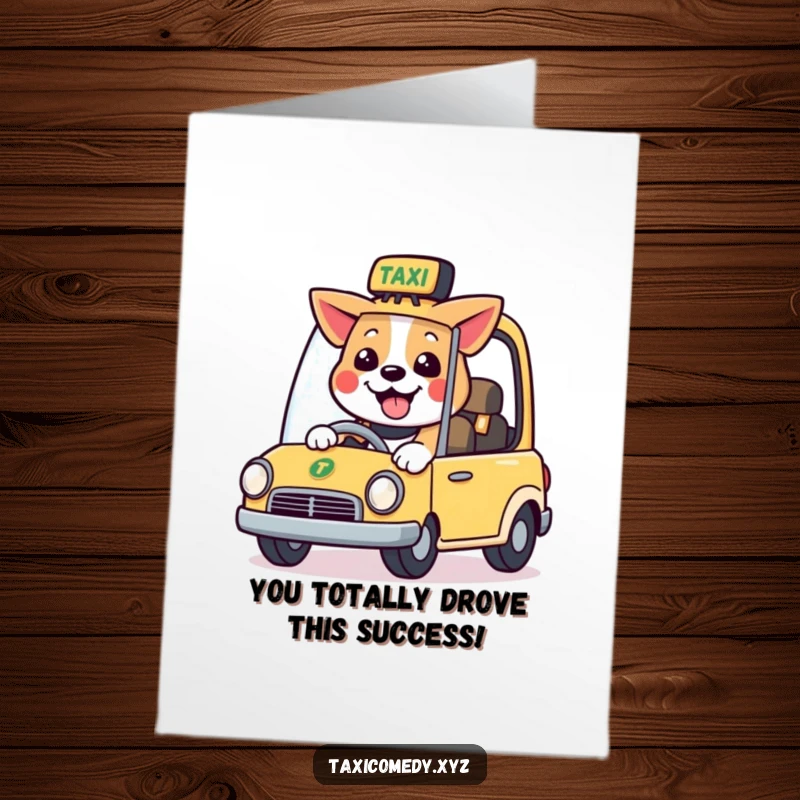 Funny free printable congratulations card with a dog happily driving a taxi, celebrating a successful journey.