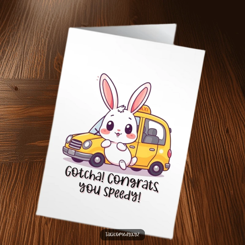Funny free printable congratulations card featuring a wide-eyed rabbit startled by a speeding, cheerful taxi passing him.