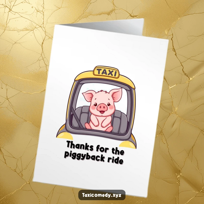 Funny Free Printable Thank You Card, a piglet happily riding shotgun in a taxi, expressing gratitude for a wonderful journey.