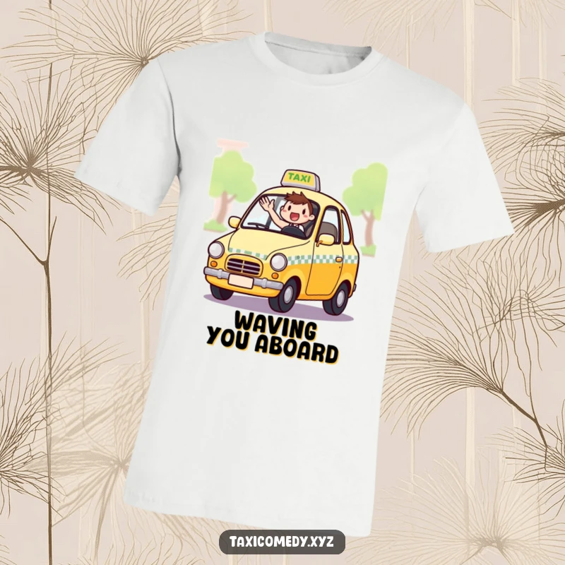 Funny t-shirt featuring an excited taxi driver waving from the window, showcasing friendliness and humor.