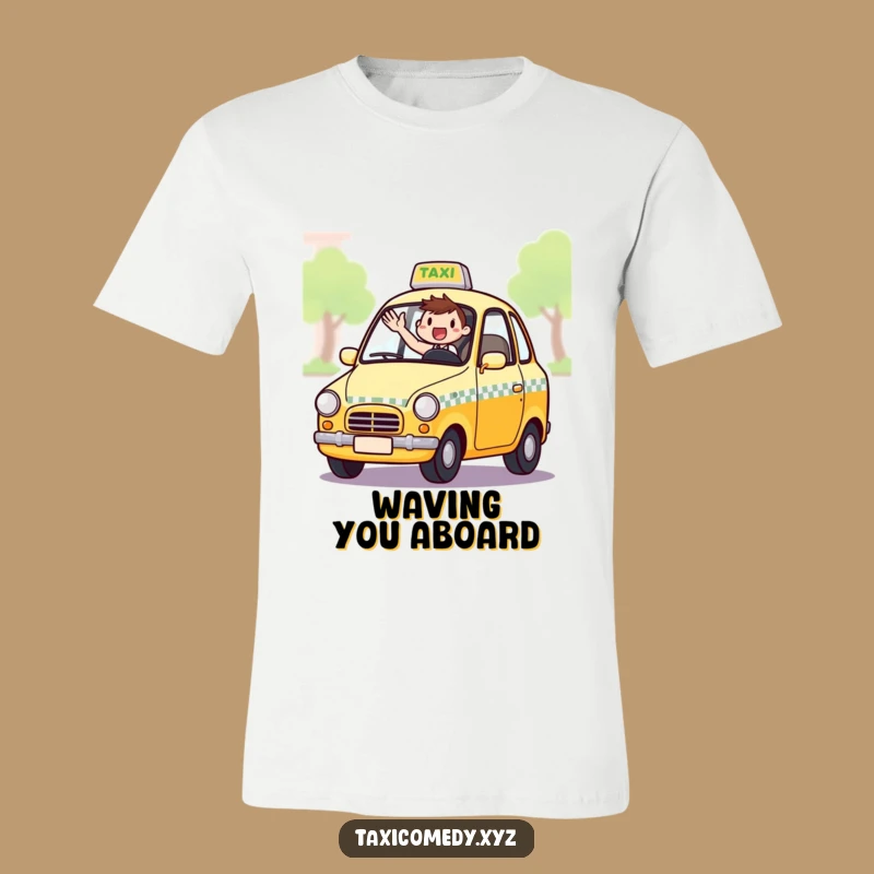 Funny Excited Taxi Driver T-Shirt: Waving Hello, Hilarious Gift